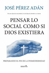Pensar lo social como si Dios existiera