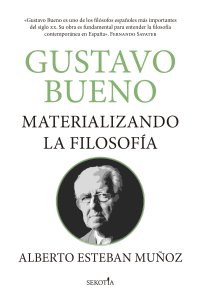 Gustavo Bueno, materializando la filosofía